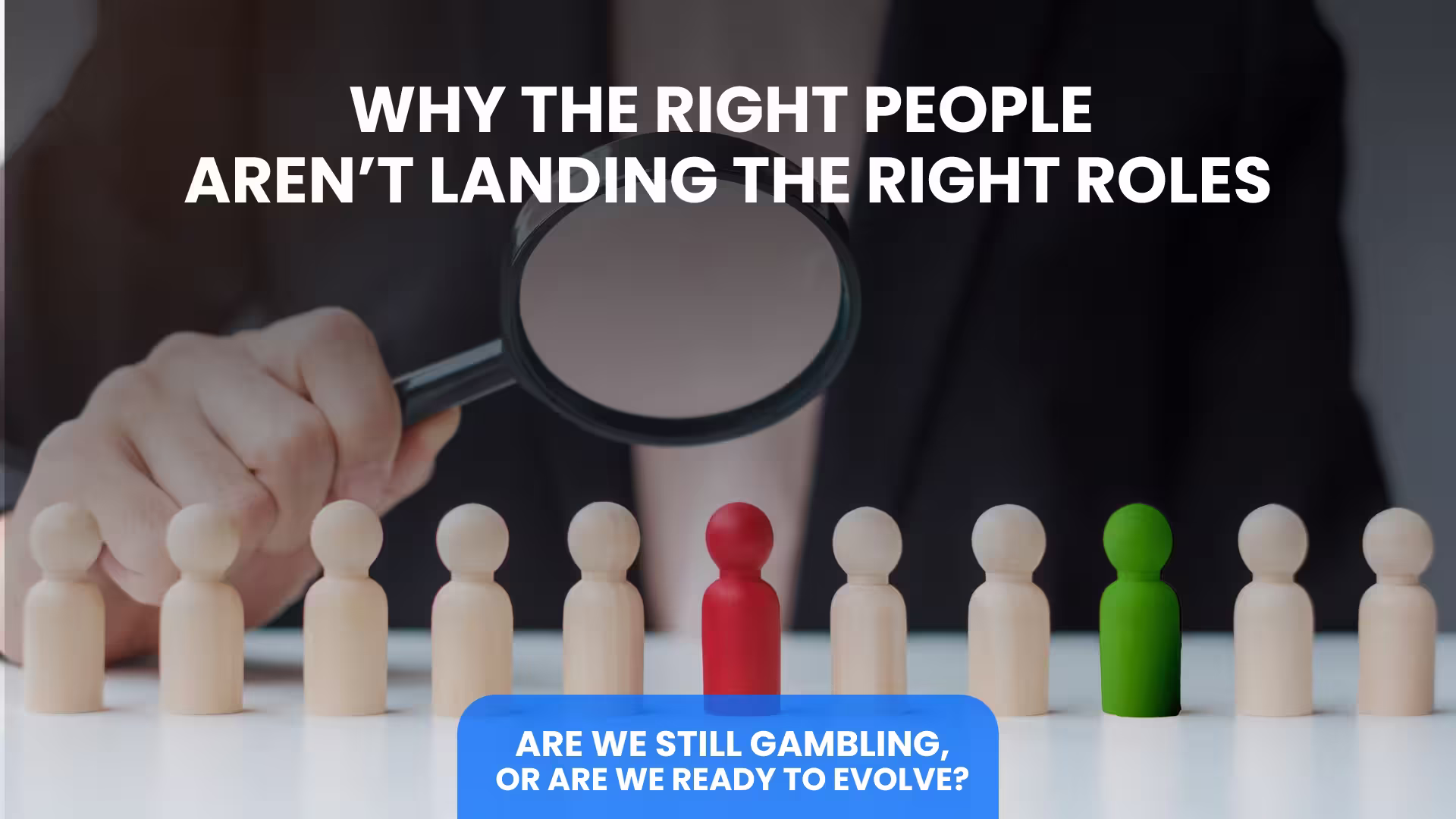 The Matchmaking Crisis in Hiring: Why the Right People Aren’t Landing the Right Roles